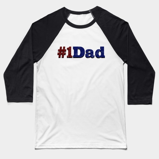 Number One Dad Baseball T-Shirt by PaletteDesigns